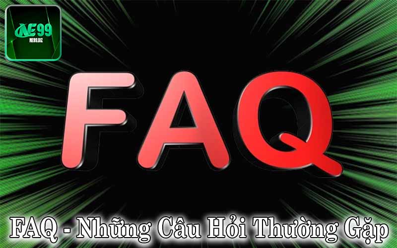 FAQs - Những Câu Hỏi Thường Gặp