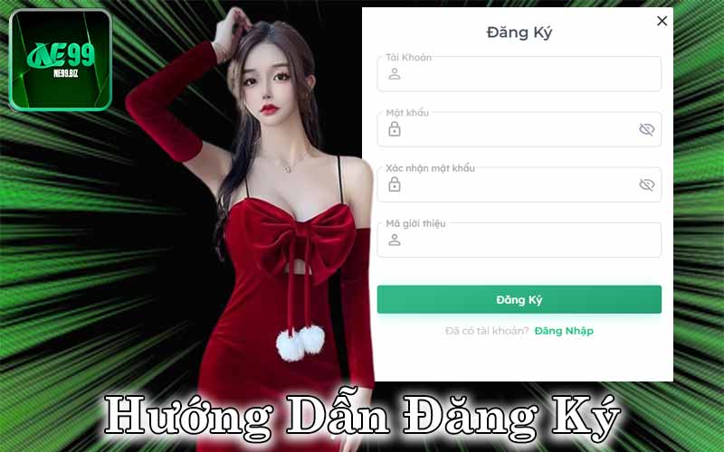 Hướng Dẫn Đăng Ký NE99