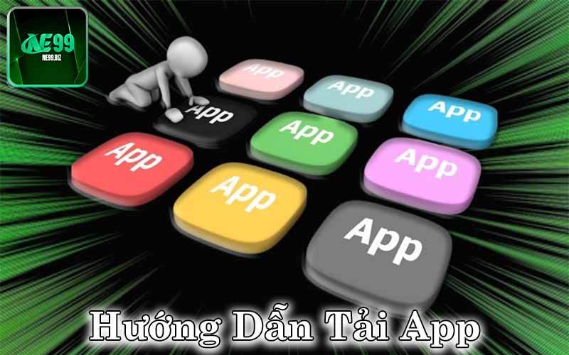 Hướng Dẫn Tải App NE99